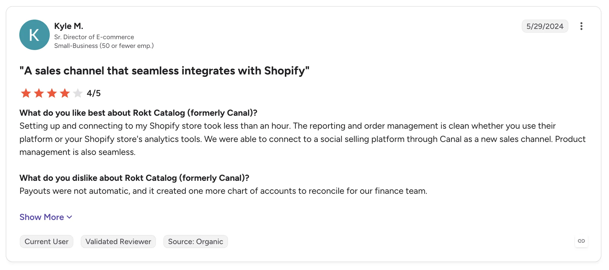 Customer review of Rokt Catalog (formerly Canal) titled 'A sales channel that seamless integrates with Shopify', rated 4/5, praising fast Shopify setup but noting manual payouts