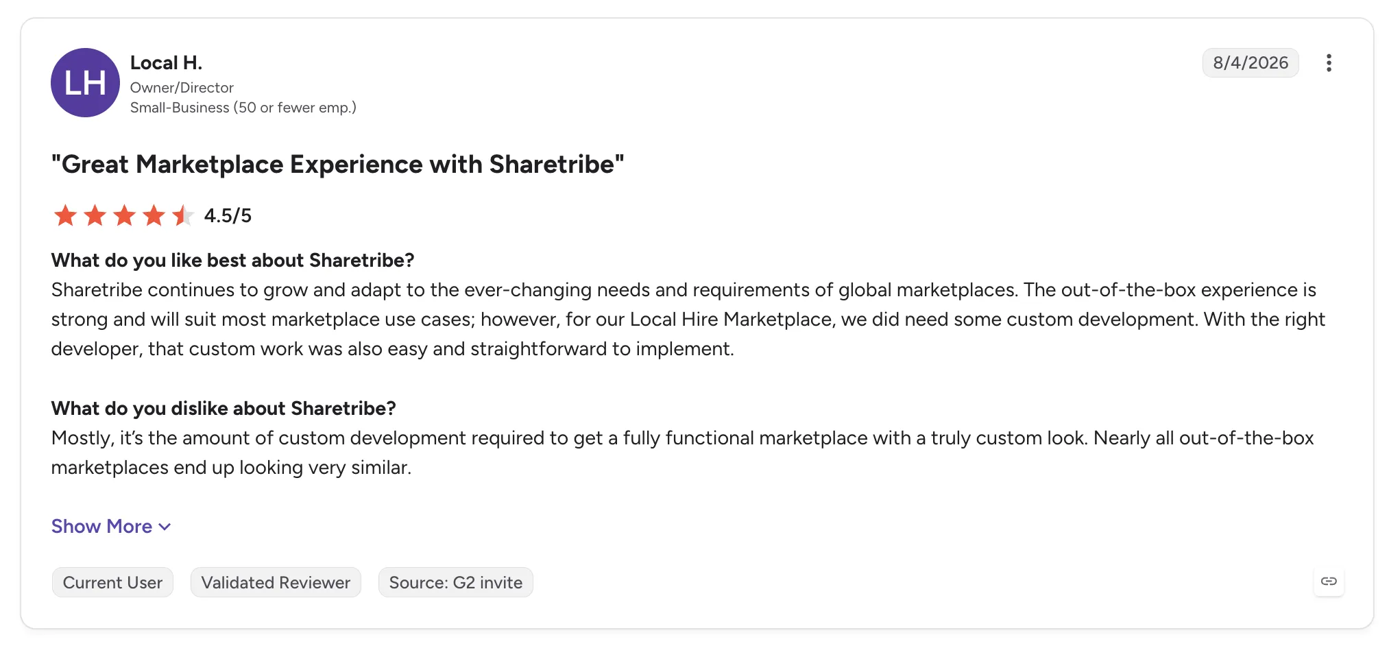 4.5 out of 5 G2 review of Sharetribe by Local H., Owner/Director, titled 'Great Marketplace Experience with Sharetribe'