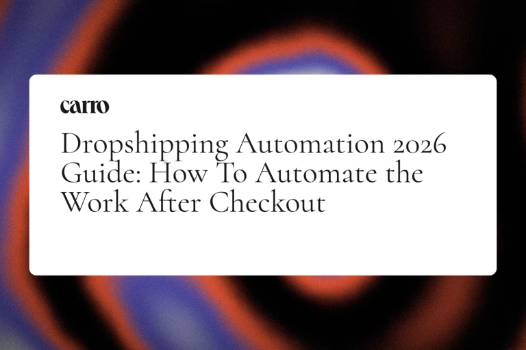 Dropshipping Automation 2026 Guide: How To Automate the Work After Checkout