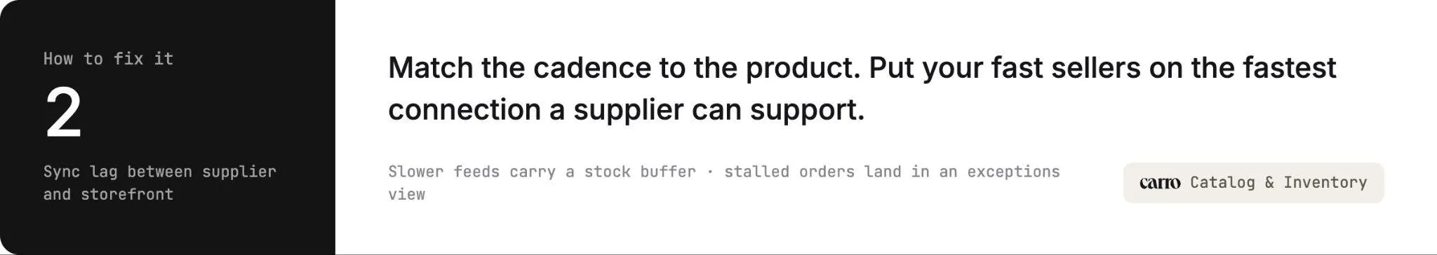 How to fix challenge 2, sync lag between supplier and storefront: match the cadence to the product and put fast sellers on the fastest connection a supplier can support