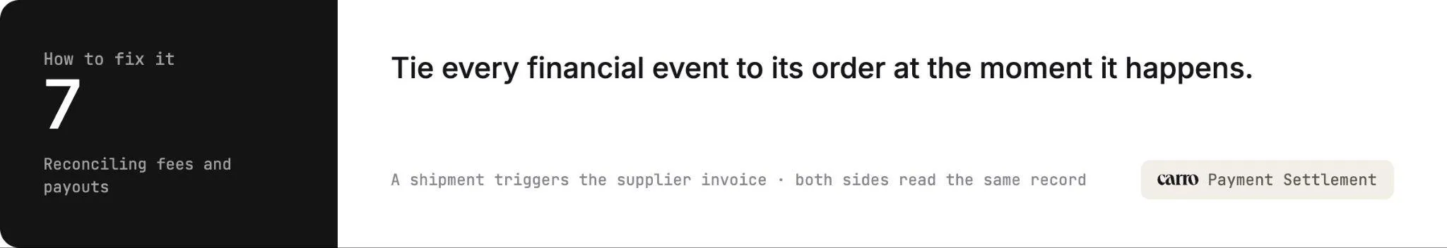 How to fix challenge 7, reconciling fees and payouts: tie every financial event to its order at the moment it happens